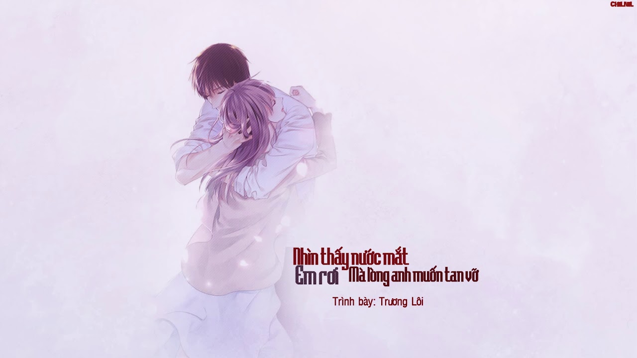 [Vietsub] Nhìn thấy nước mắt em rơi lòng anh muốn tan vỡ - Trương Lôi [张雷 - 看你流泪我会心碎]