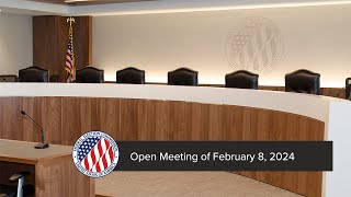 Open Meeting on February 8, 2024