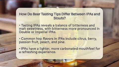How Do Beer Tasting Tips Differ Between IPAs and Stouts? | The Pint Guy