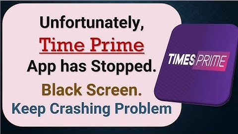 How to Fix Unfortunately, Time Prime App has Stopped on Android Phone