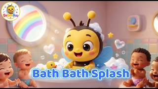 BeBeeBuu โ Bath Bath Splash ๐ | Fun Bath Time Song for Babies & Toddlers