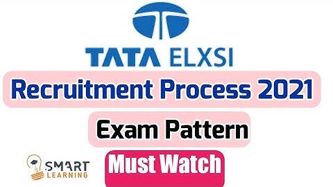 Tata Elxsi Recruitment Process 2021 | Tata Elxsi Latest Exam Pattern 2021 | Smart Learning
