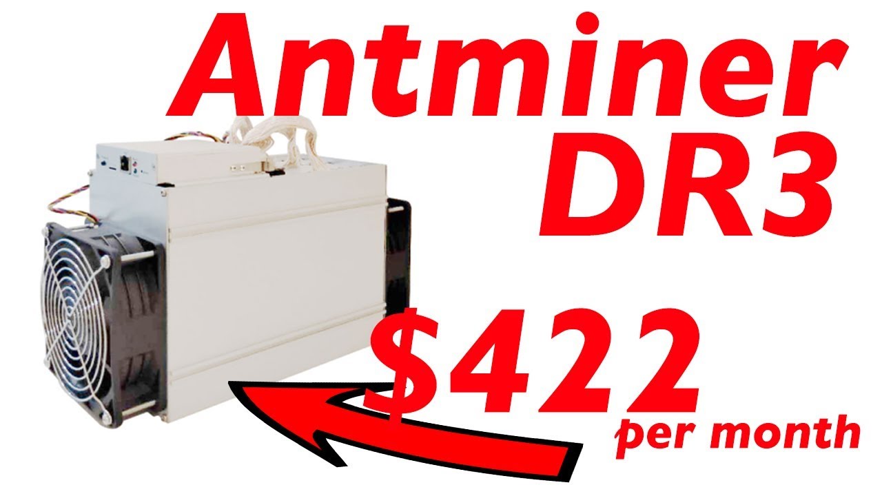 Antminer DR3 Decred Mining ASIC from Bitmain Profitability - $422 a  month?!? - YouTube