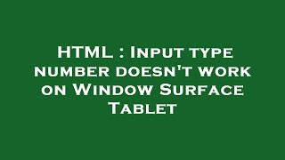 HTML : Input type number doesn't work on Window Surface Tablet