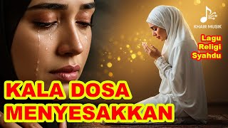 Lagu Religi Syahdu! Kala Dosa Menyesakkan