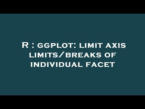 R : ggplot: limit axis limits/breaks of individual facet