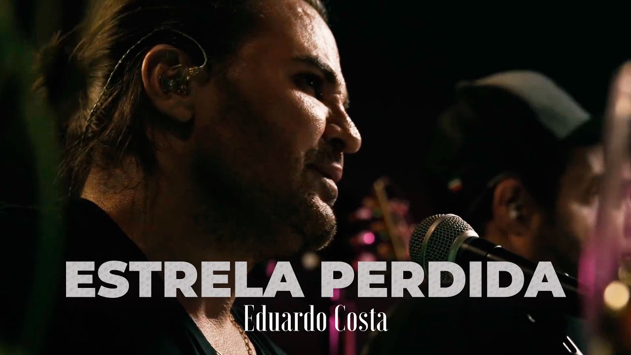Watch ESTRELA PERDIDA | Eduardo Costa on YouTube Watch ESTRELA PERDIDA | Eduardo Costa on YouTube