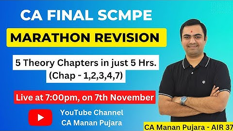 SCMPE Marathon Revision | 5 Theory Chapters in 5 Hours | CA Manan Pujara (AIR 37)
