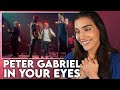 SO MUCH LOVE &amp; UNITY!! First Time Reaction to Peter Gabriel - "In Your Eyes"