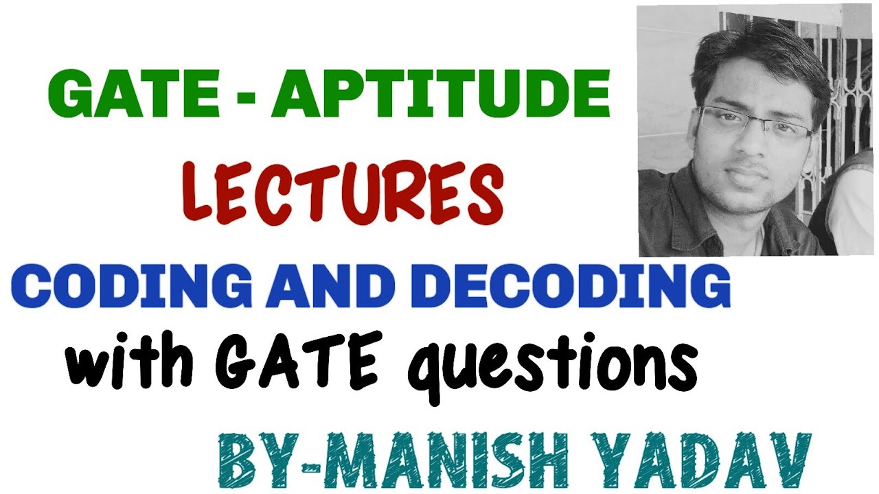 GATE -APTITUDE LECTURES ( CODING AND DECODING) WITH GATE QUESTIONS FOR ...