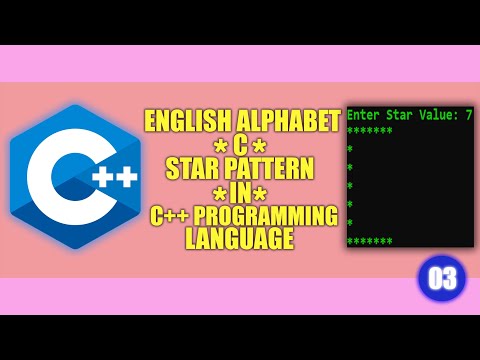 #03 || ENGLISH ALPHABET || C ||  "*" STAR PATTERN|| in | C++ | Programming Language