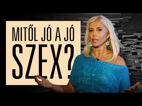Mitől jó a jó szex?  SZEXKLUZÍV  Hevesi Kriszta