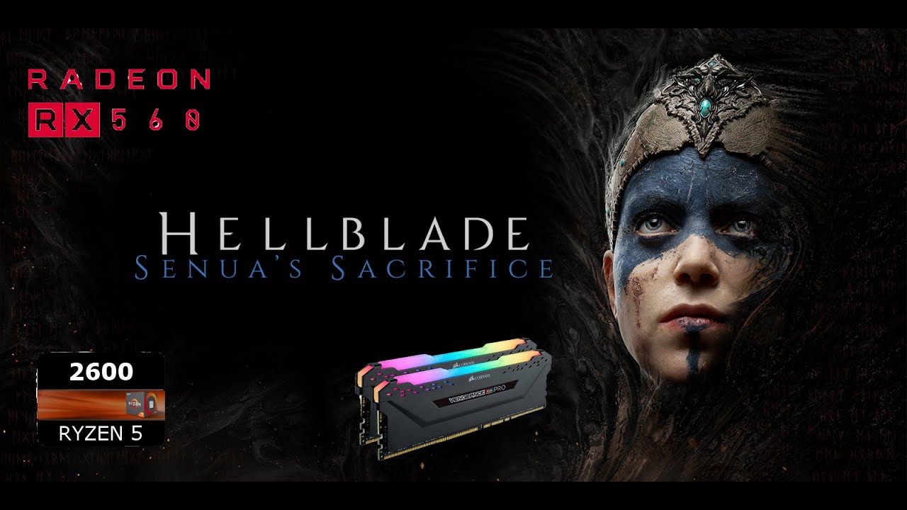 Hellblade: Senua's Sacrifice  FPS TEST RYZEN 5 2600 | RX 560 4GB | RAM 16GB