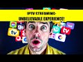 IPTV Streaming: Unbelievable Experience!