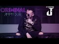 Jimmy Dub - CRIMINAL