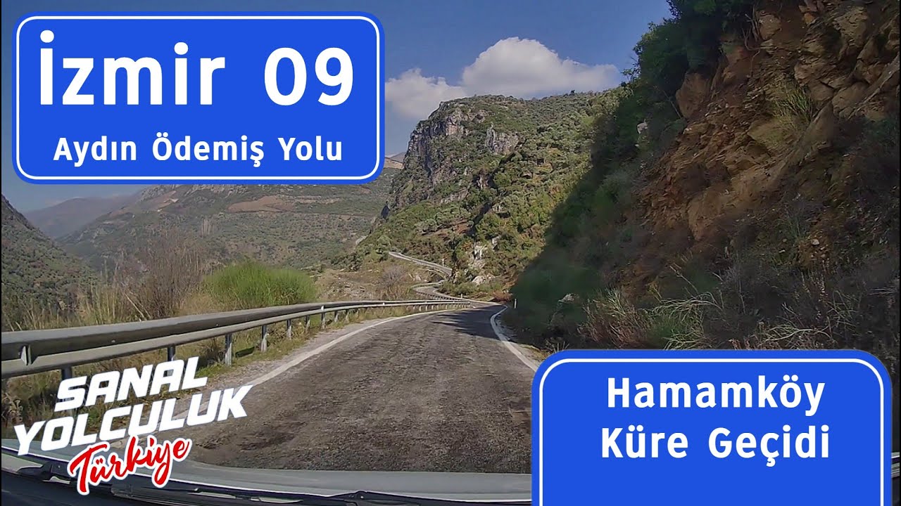 İzmir 09: Aydın - Ödemiş yolu, Çayır, Hamamköy, Küçükören, Küre Geçidi