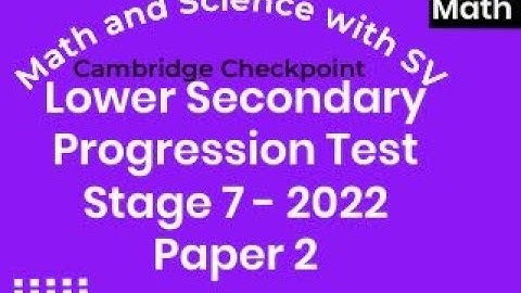 Stage 7 2022 Cambridge Lower Secondary Progression Test Paper 2