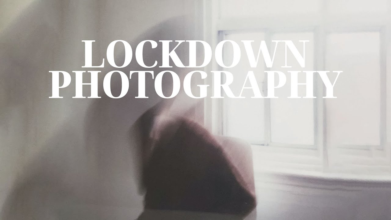 5 Photography Things To Do During Lockdown