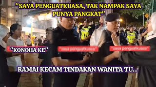 'TUNJUK BIJAK TAK KENA TEMPAT'-PENGUATKUASA MINTA TUNJUK IC, WANITA INI MINTA TUNJUK KAD KUASA 'TUNJUK BIJAK TAK KENA TEMPAT'-PENGUATKUASA MINTA TUNJUK IC, WANITA INI MINTA TUNJUK KAD KUASA