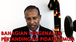 SEGMEN 3 - BAHAGIAN PENGENALAN PERTANDINGAN PIDATO UMUM