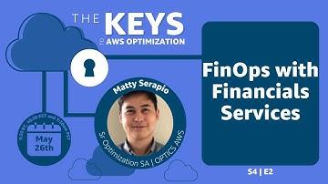 FinOps with Financials Services | The Keys to AWS Optimization | S4 E2