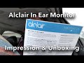 Alclair in ear monitor impressions and unboxing