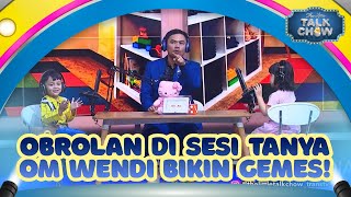 Obrolan di Sesi Tanya Om Wendi Bikin Gemes! - THE LITTLE TALK CHOW (29/08/26) P3