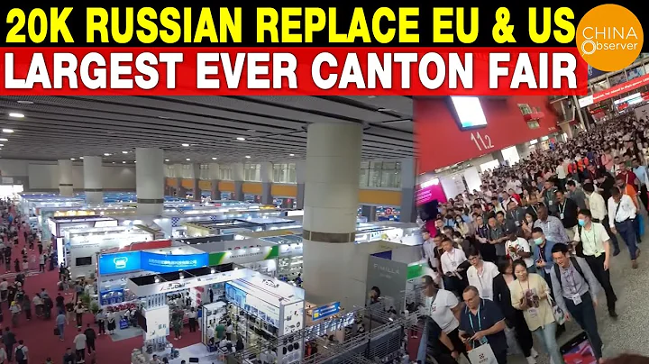 20K Russian Merchants Sell Goods at Largest-Ever Canton Fair | Eu & Us Merchants Disappeared - 天天要聞