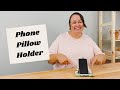 How to Make a Phone Pillow Holder DIY - Super Easy Pattern - Learn to Sew - Sewing for Beginners!
