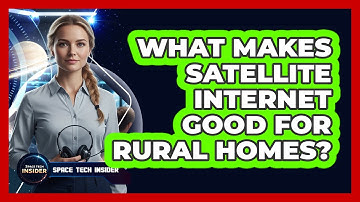 What Makes Satellite Internet Good For Rural Homes?