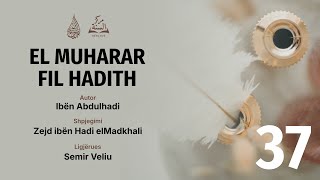 37. Kapitulli i xhenazes | El Muharar fil Hadith | Hoxhë Semir Veliu