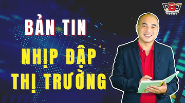 Bản Tin Sáng | Nhịp Đập Thị Trường | Quang Dũng DBD