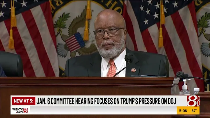 Jan.6 Committee hearing focuses on Trump's pressure on DOJ