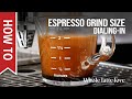 How To Dial In Grind Size for Espresso