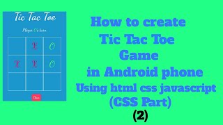 How to create Tic Tac Toe game in Android phone using html css javascript part-2