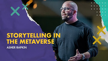 Storytelling in the Metaverse - Asher Rapkin