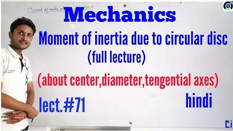 moment of inertia of disc। circular disc moment of inertia