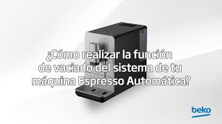 ¿Cómo realizar la función de vaciado del sistema de tu máquina Espresso Automática? | Beko