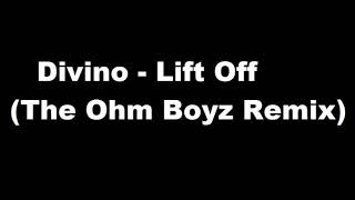 Divino - Lift Off (The Ohm Boyz Remix)