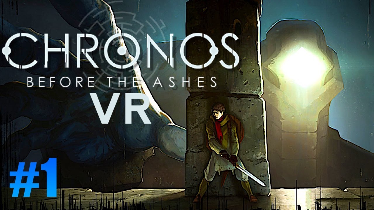 CHRONOS VR: Before The Ashes 1