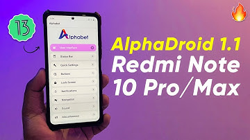 AlphaDroid 1.1 for Redmi Note 10 Pro | Android 13 | New Gaming Rom?🔥🎮