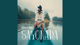 Sayonara - Toton Caribo