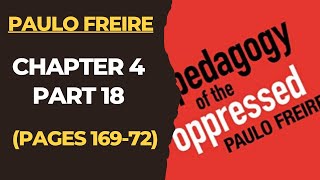 Pedagogy of the Oppressed: Chapter 4 (Part 18) Critical Pedagogy (Pages 169-172)