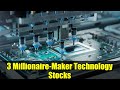 3 Millionaire-Maker Technology Stocks