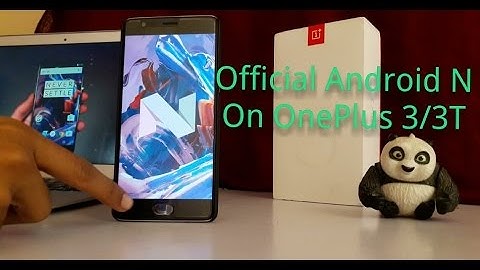 ONEPLUS 3/3T OFFICIAL NOUGAT UPDATE