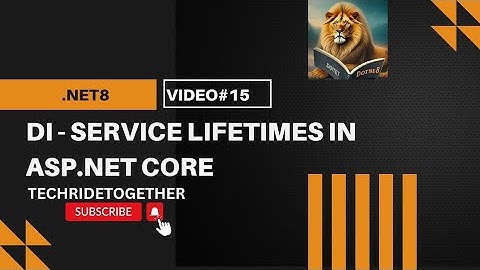 Video#15 - Dependency Injection - Service Lifetimes in ASP.NET Core