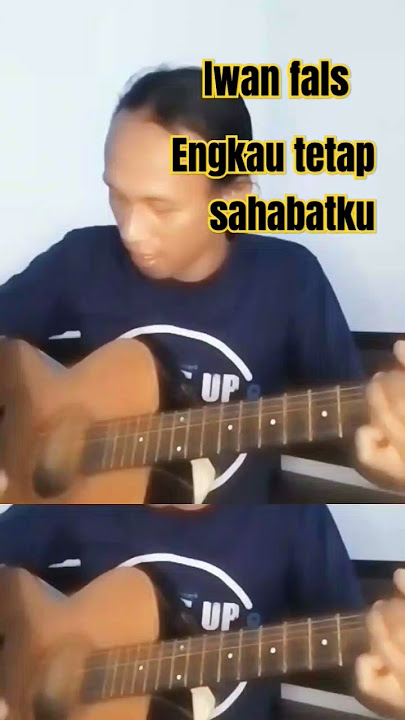 Engkau tetap sahabatku - Iwan fals cover
