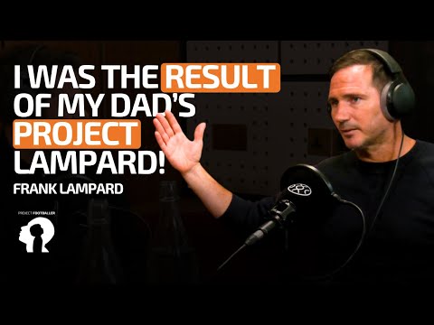 Frank Lampard - I Was The RESULT Of My Dad's Project Lampard | Project Footballer