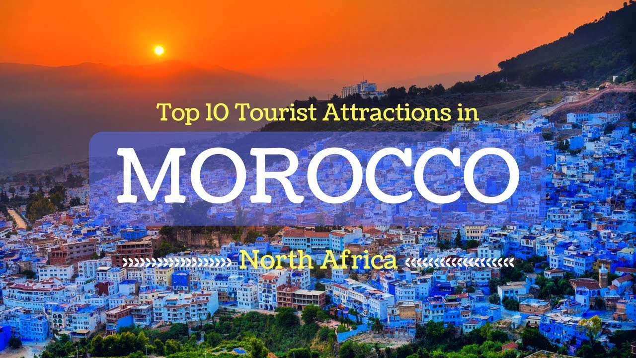 Top Tourist Attractions Morocco, Africa | Famous Places in Morocco - Tourist - YouTube