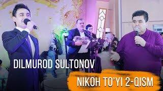 Dilmurod Sultonov - Nikoh to'yi 2-Qism